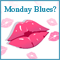 Kisses On Monday!