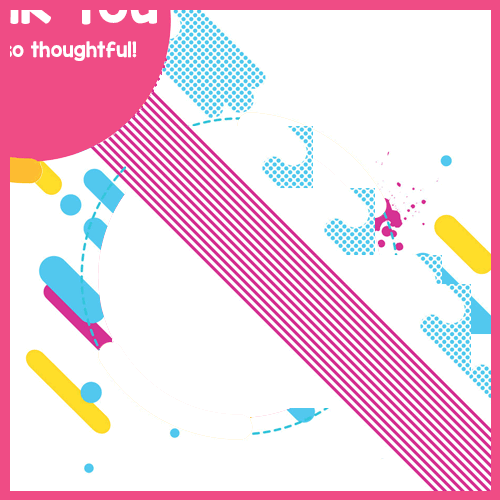 How Thoughtful Of You!