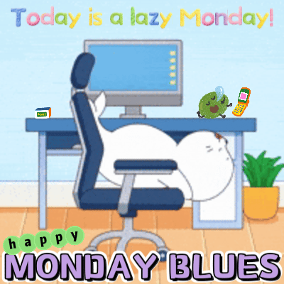 Today&rsquo;s A Lazy Monday!