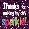 Thanks For Making My Day Sparkle.