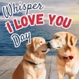 Cute Whisper I Love You Day Ecard.