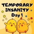 Temporary Insanity Day Filled With Fun.
