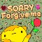 Sorry And Forgive Me.
