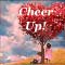 Cheer Up And Have A Great Day!